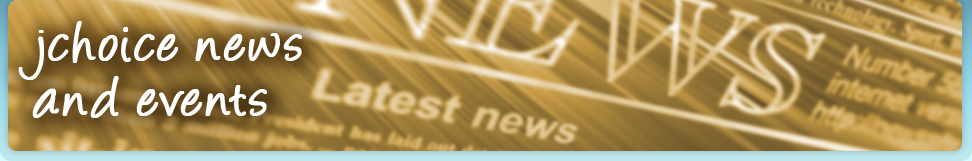 News and Events at JChoice.org